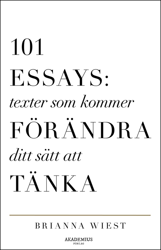 101 Essays: texter som kommer att förändra ditt sätt att tänka