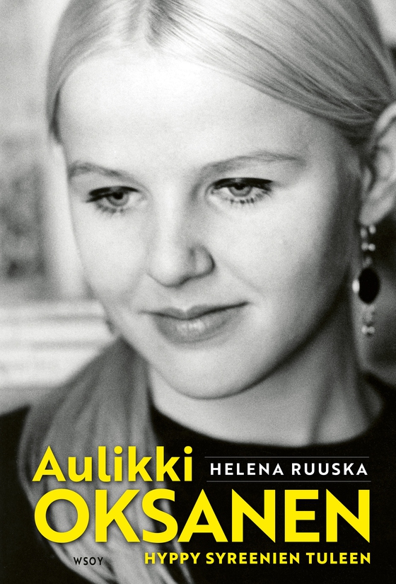 Aulikki Oksanen. Hyppy syreenien tuleen (e-bok) av Helena Ruuska