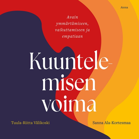 Kuuntelemisen voima (e-bok) av Sanna Ala-Kortesmaa