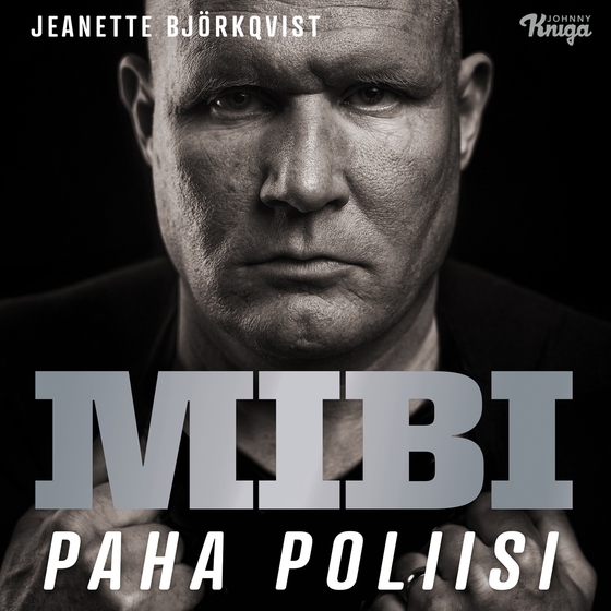 Mibi – Paha poliisi (ljudbok) av Jeanette Björkqvist