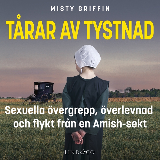 Tårar av tystnad : sexuella övergrepp, överlevnad och flykt från en Amish-sekt (ljudbok) av Misty Griffin