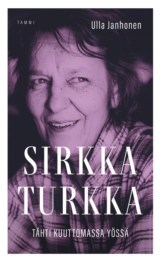 Sirkka Turkka - Tähti kuuttomassa yössä (e-bok) av Ulla Janhonen