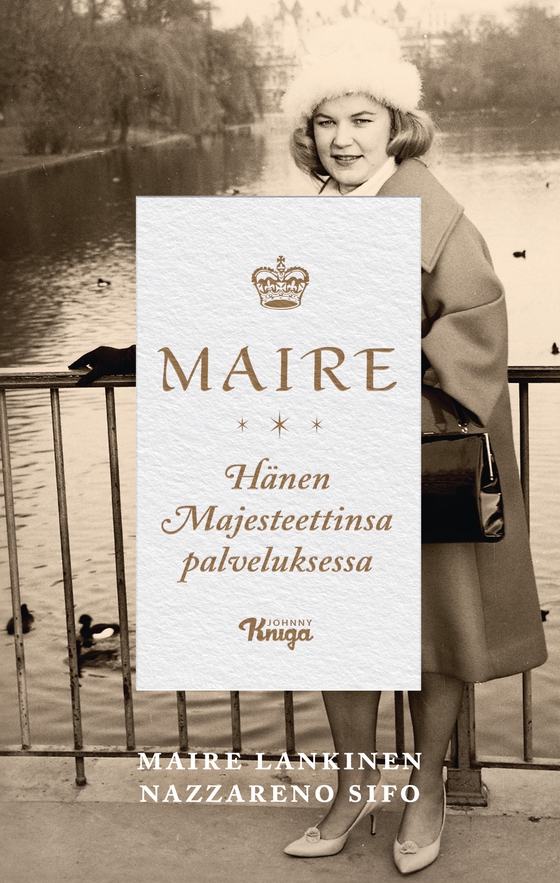 Maire – Hänen Majesteettinsa palveluksessa (e-bok) av Maire Lankinen