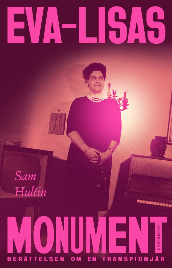 Eva-Lisas monument : berättelsen om en transpionjär (e-bok) av Sam Hultin