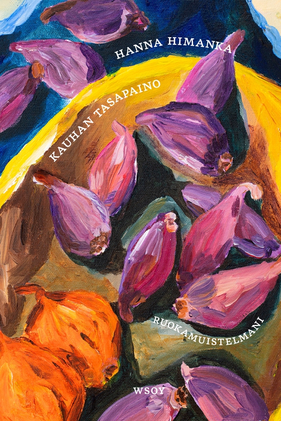 Kauhan tasapaino. Ruokamuistelmani (e-bok) av Hanna Himanka