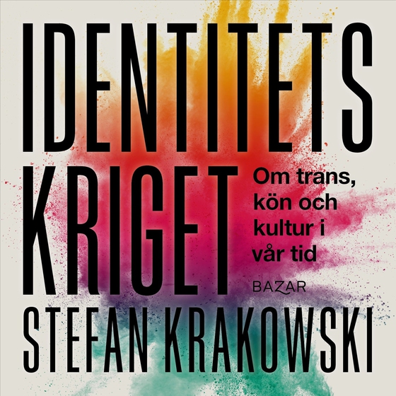 Identitetskriget : om trans, kön och kultur i vår tid (ljudbok) av Stefan Krakowski