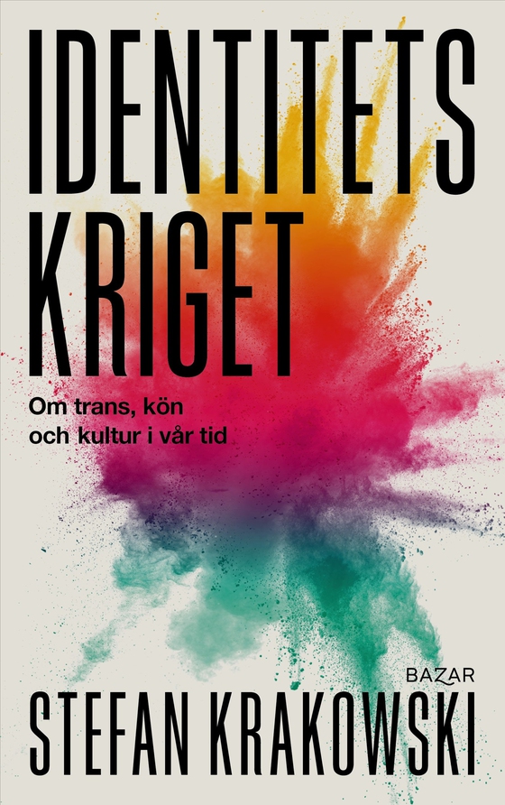 Identitetskriget : om trans, kön och kultur i vår tid