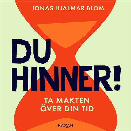 Du hinner! : Ta makten över din tid