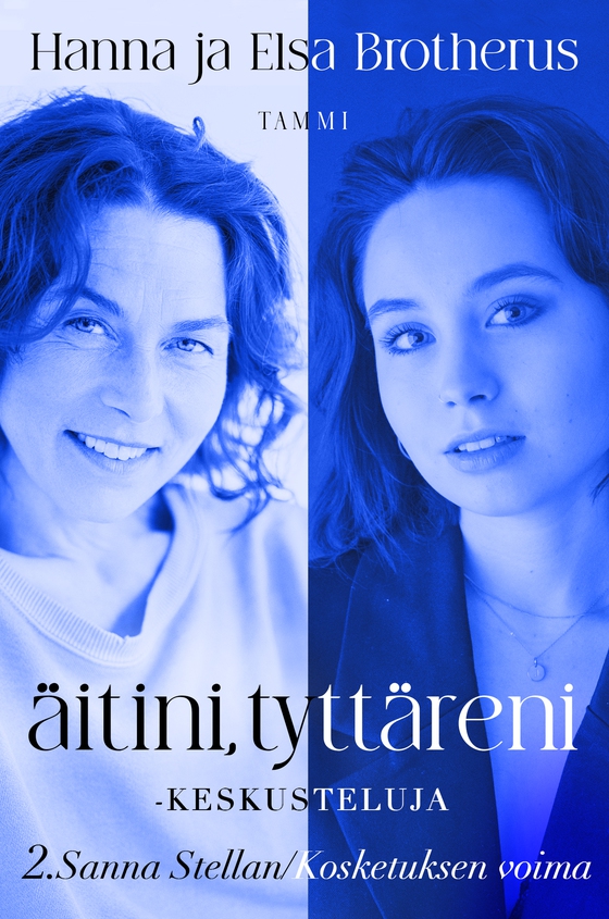 Äitini, tyttäreni -keskusteluja osa 2 (e-bok) av Sanna Stellan