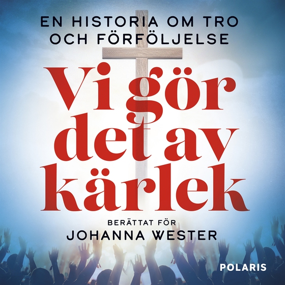 Vi gör det av kärlek