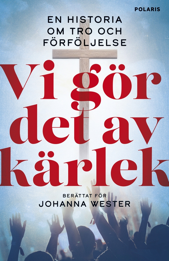 Vi gör det av kärlek (e-bok) av Johanna Wester