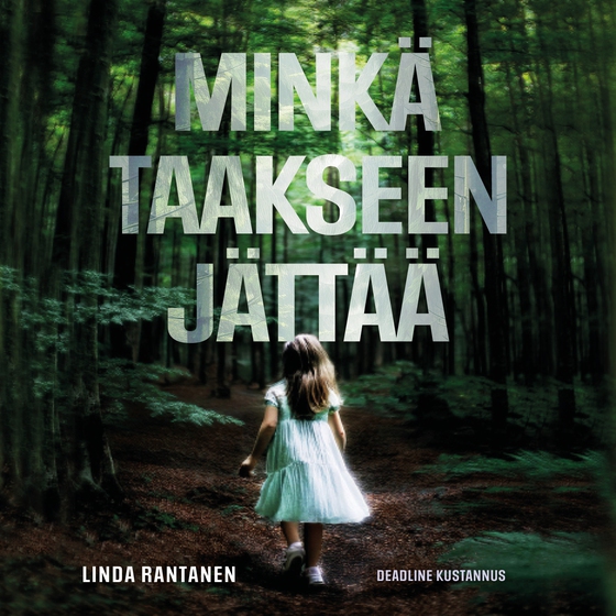 Minkä taakseen jättää