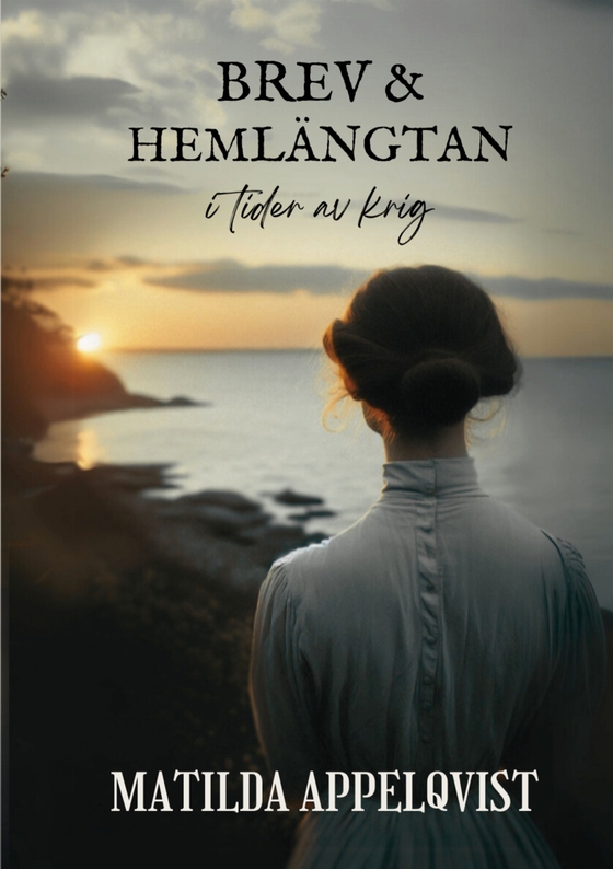 Brev och Hemlängtan: i tider av krig