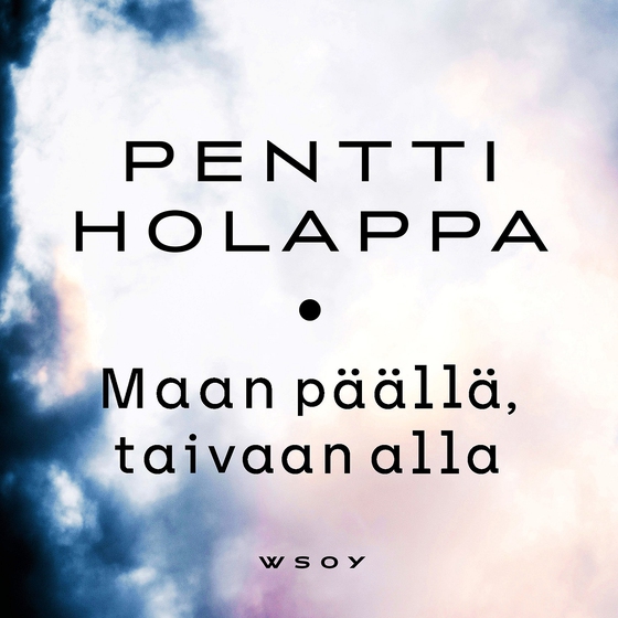 Maan päällä - taivaan alla (ljudbok) av Pentti Holappa