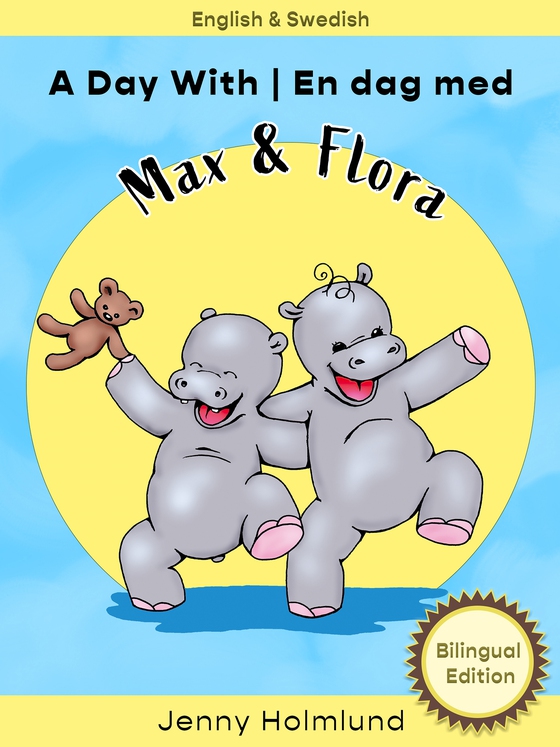 A Day With Max and Flora - En dag med Max och Flora: Bilingual Edition