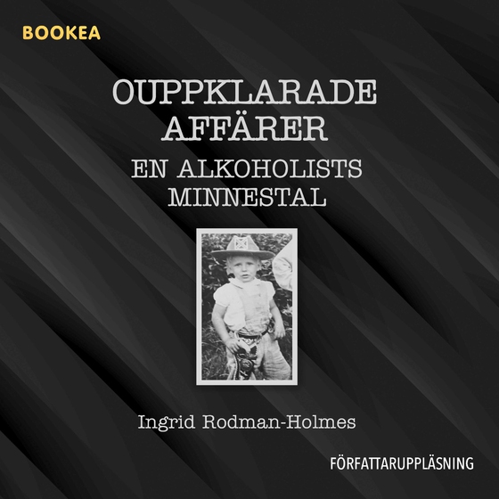 Ouppklarade affärer : en alkoholists minnestal