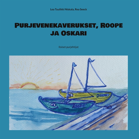 Purjevenekaverukset, Roope ja Oskari: Iloiset purjehtijat