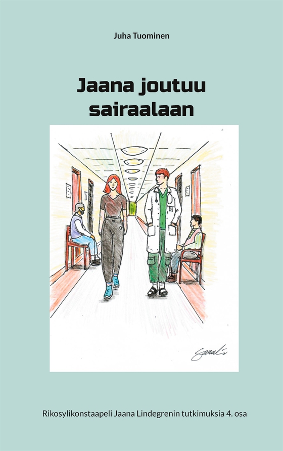 Jaana joutuu sairaalaan: Rikosylikonstaapeli Jaana Lindegrenin tutkimuksia 4. osa