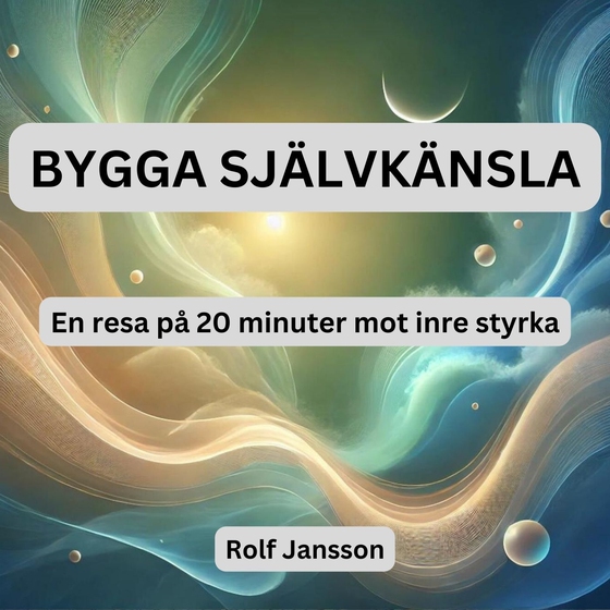 Bygga Självkänsla: En Resa på 20 minuter Mot Inre Styrka