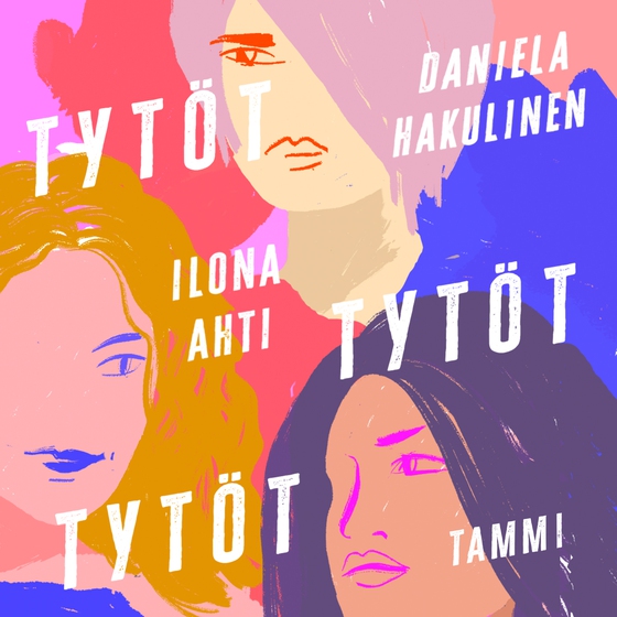 Tytöt tytöt tytöt (ljudbok) av Ilona Ahti