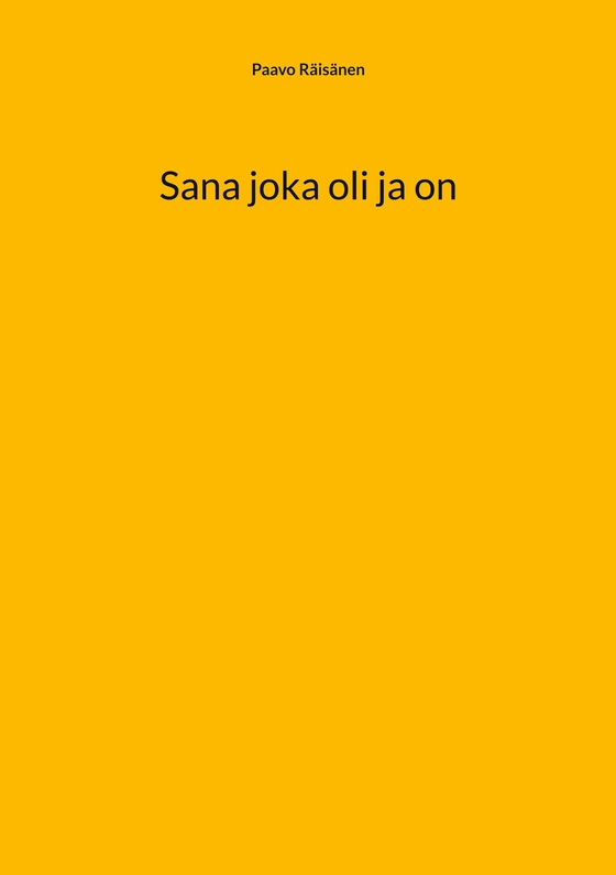 Sana joka oli ja on