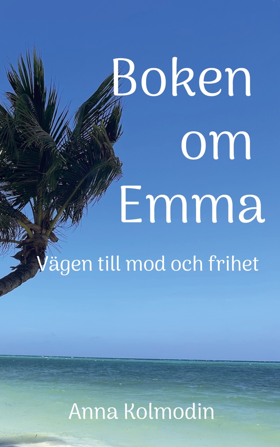 Boken om Emma: Vägen till mod och frihet