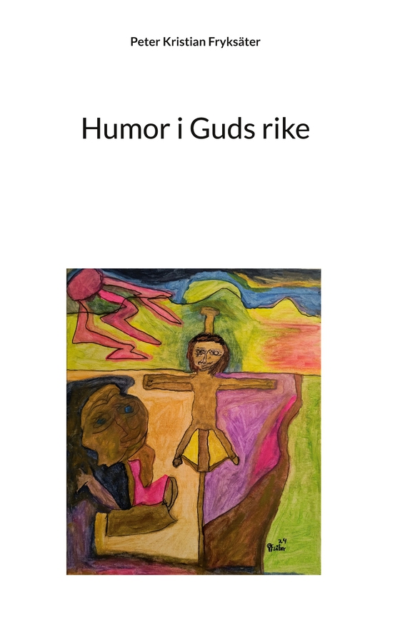 Humor i Guds rike (e-bok) av Peter Kristian Fryksäter