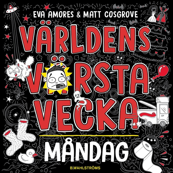 Världens värsta vecka. Måndag