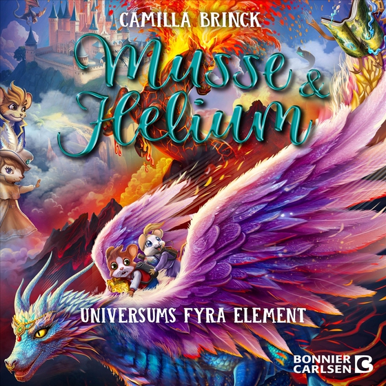 Musse & Helium. Universums fyra element (ljudbok) av Camilla Brinck