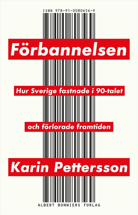 Förbannelsen : hur Sverige fastnade i 90-talet och förlorade framtiden
