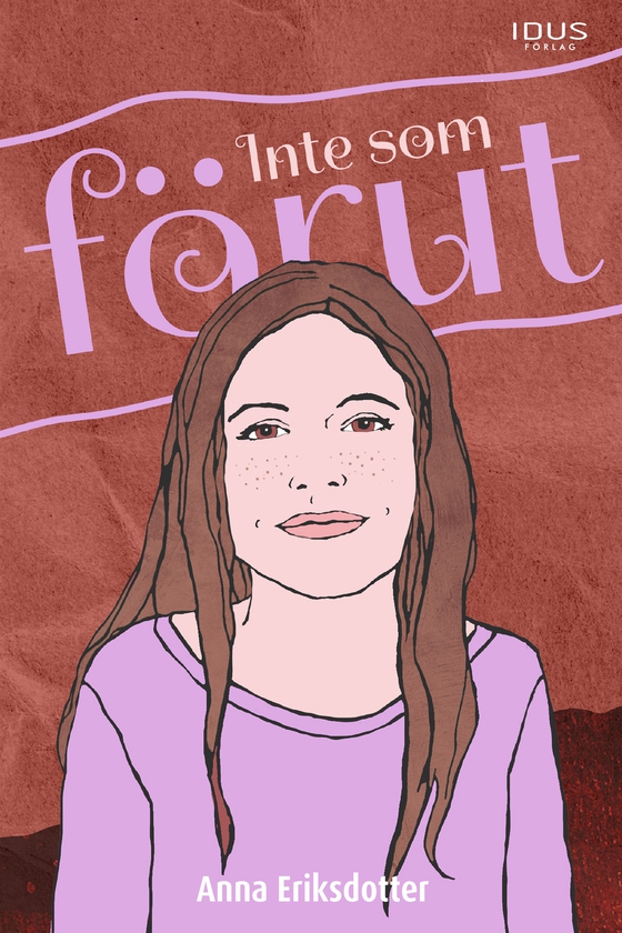 Inte som förut (e-bok) av Anna Eriksdotter