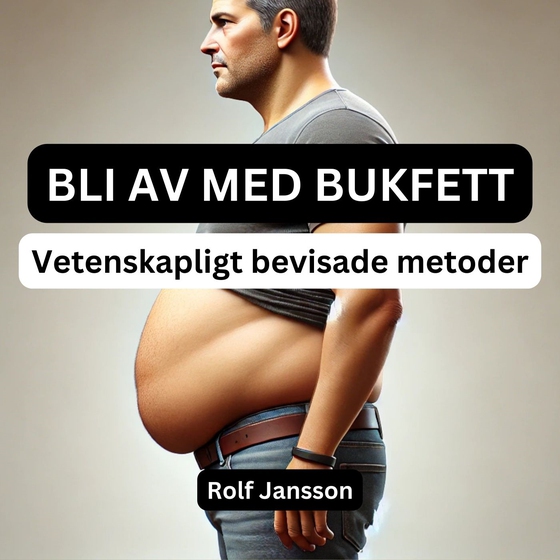 Bli av med bukfett – Vetenskapligt bevisade metoder för effektiv fettförbränning och minskad bukfetma