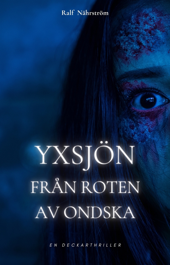 Yxsjön Från roten av ondska (e-bok) av Ralf Nährström