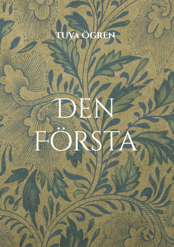Den Första: Dikter av Tuva Ögren
