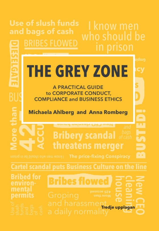 The grey zone : a practical guide to corporate conduct, compliance and business ethics