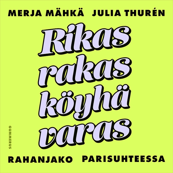 Rikas, rakas, köyhä, varas (ljudbok) av Julia Thurén
