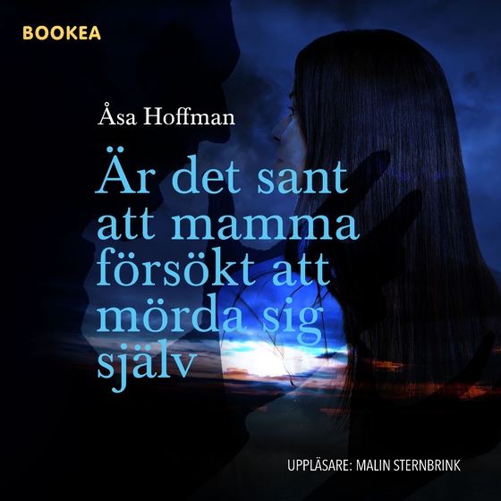 Är det sant att mamma försökt att mörda sig själv