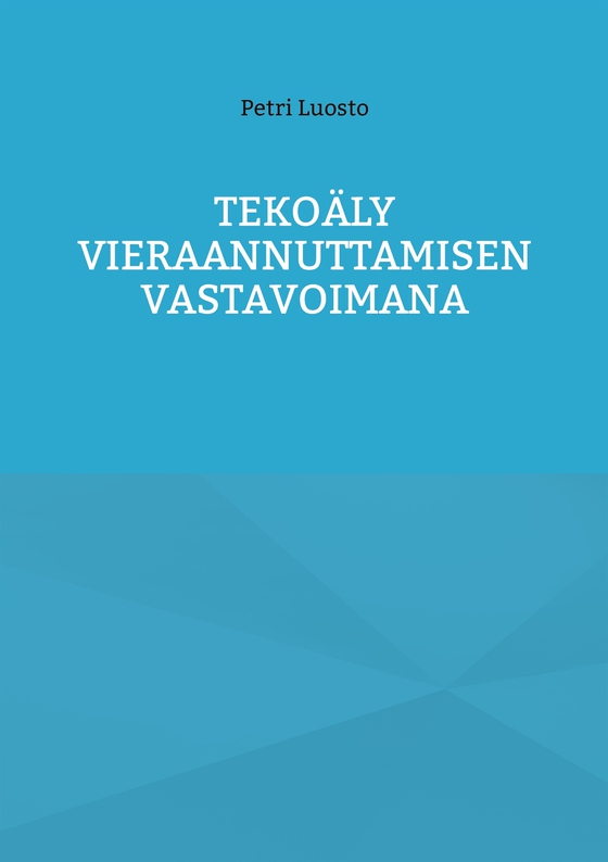 Tekoäly vieraannuttamisen vastavoimana