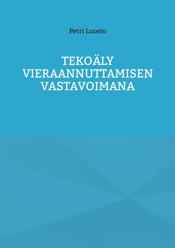 Tekoäly vieraannuttamisen vastavoimana