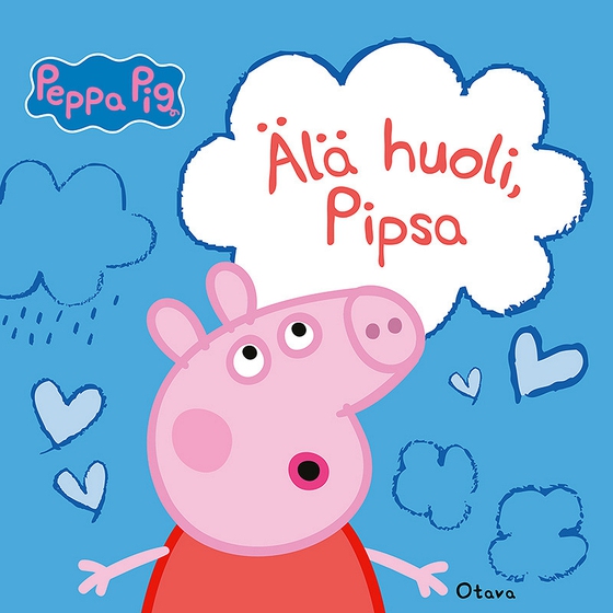 Pipsa Possu - Älä huoli, Pipsa