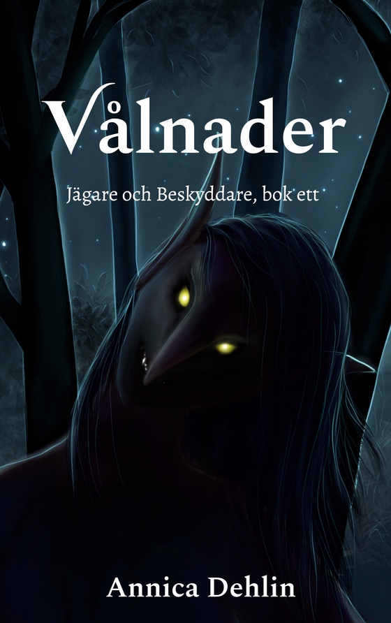 Vålnader: Jägare och Beskyddare, bok ett