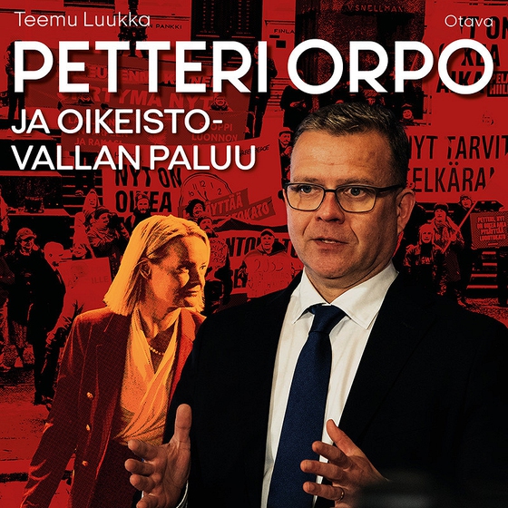 Petteri Orpo ja oikeistovallan paluu