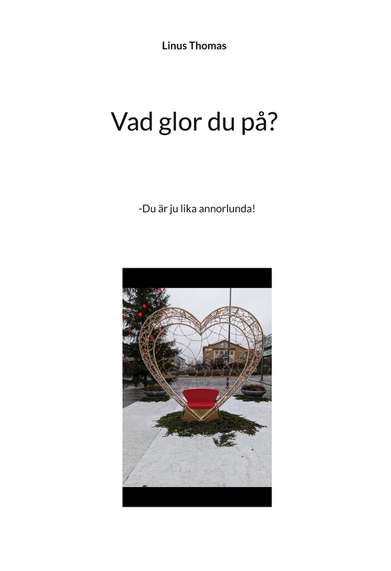 Vad glor du på?: -Du är ju lika annorlunda!