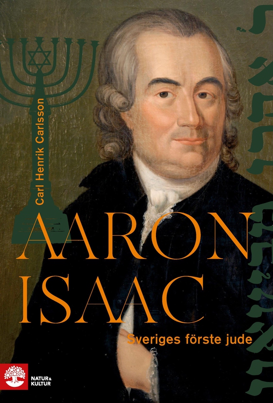 Aaron Isaac : Sveriges förste jude (e-bok) av Carl Henrik Carlsson