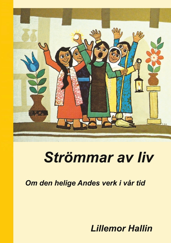 Strömmar av liv: Om den helige Andes verk i vår tid