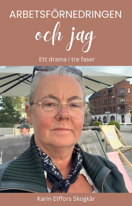 Arbetsförnedringen och jag – Ett drama i tre faser