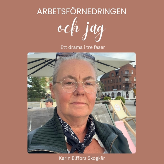 Arbetsförnedringen och jag – Ett drama i tre faser