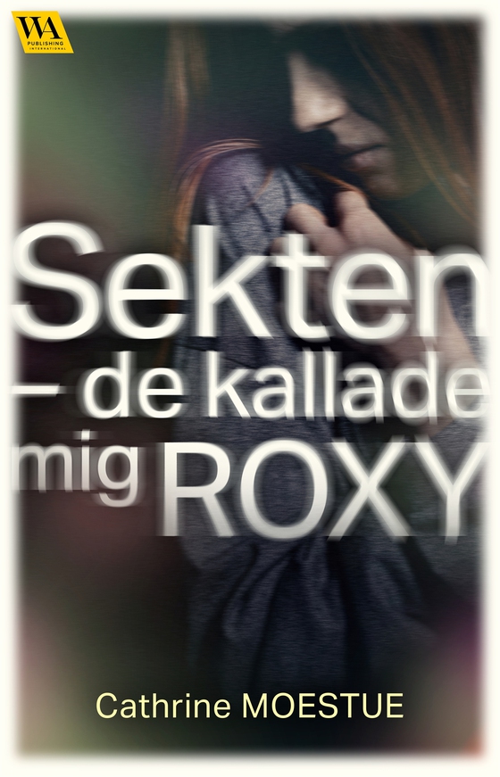 Sekten : De kallade mig Roxy (e-bok) av Cathrine Moestue
