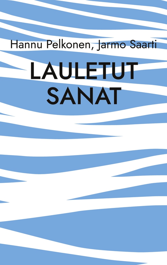Lauletut sanat: musiikkiin luotua lyriikkaa viideltä vuosikymmeneltä