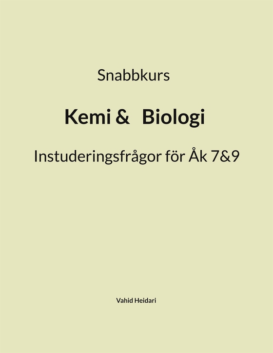 Snabbkurs  Kemi&Biologi Instuderingsfrågor för Åk 7&9